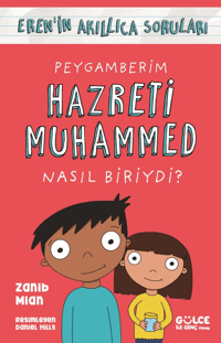 Peygamberim Hazreti Muhammed Nasıl Biriydi?;Eren'in Akıllıca Soruları