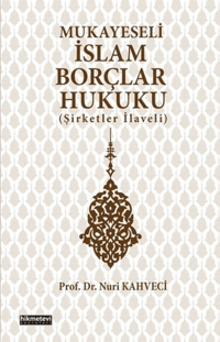 Mukayeseli İslam Borçlar Hukuku; (Şirketler İlaveli)