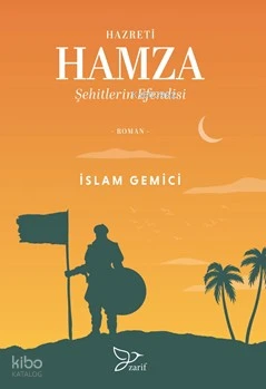 668983_35b886a2-ea58-436e-83b3-1f7779ad7295.webp Hazreti Hamza;Şehitlerin Efendisi