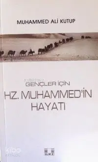 Gençler İçin Hz. Muhammed'in Hayatı