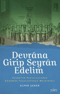 Devrâna Girip Seyrân Edelim