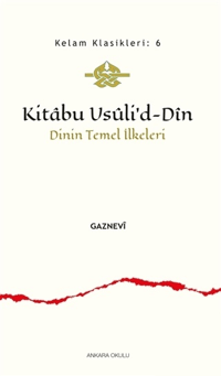 Kitâbu Usûli’d- Dîn;Dinin Temel İlkeleri