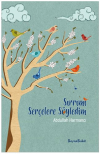 Sırrımı Serçelere Söyledim