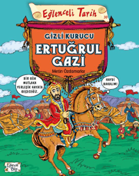 Gizli Kurucu Ertuğrul Gazi