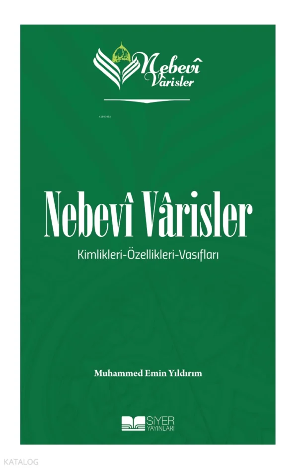 762004_dfe1d48b-4bc8-4d46-83b2-a2d0e1eb63c9 Nebevi Varisler 1;Kimlikleri - Özellikleri - Vasıfları