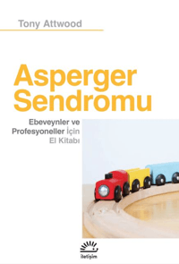 Asperger Sendromu;Ebeveynler ve Profesyoneller İçin El Kitabı