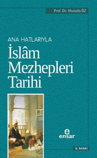 Anahatlarıyla İslam Mezhepleri Tarihi