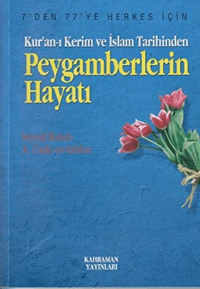 Kur'anı Kerim ve İslam Tarihinden Peygamberlerin Hayatı