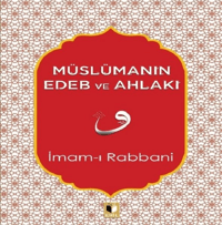 Müslümanın Edeb Ve Ahlakı