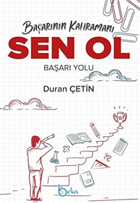 Başarının Kahramanı Sen Ol - Başarı Yolu