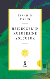 Heidegger’in Kulübesine Yolculuk