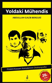 Yoldaki Mühendis; Filistin Kassam Komutanının Otobiyografisi
