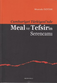 Cumhuriyet Türkiyesi'nde Meal ve Tefsirin Serencamı
