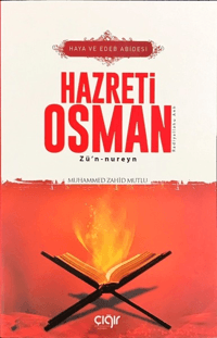 Haya ve Edeb Abidesi Hazreti Osman Zü'n-nureyn (r.a)