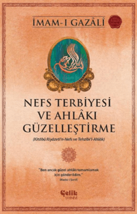 Nefs Terbiyesi ve Ahlakı Güzelleştirme; Kitabü Riyazeti'n-Nefs ve Tezhibi'l-Ahlak
