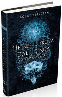 Herkes Uykuya Daldığında 1;Yaşam Ağacı