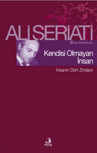 Kendisi Olmayan İnsan;25 Bütün Eserleri - İnsanın Dört Zindanı