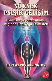 Yüksek Psişik Gelişim;Okültizm ve Parapsikoloji Işığında İleri Yoga Teknikleri
