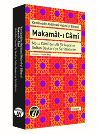 Makamat-ı Cami; Molla Cami'den Ali Şir Nevai ve Sultan Baykara'ya Şahitliklerim