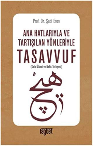 9786057699367-L.jpg Ana Hatlarıyla ve Tartışılan Yönleriyle Tasavvuf