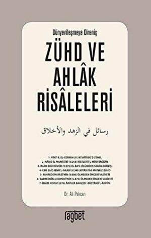 Zühd ve Ahlak Risaleleri Dünyevileşmeye Direniş