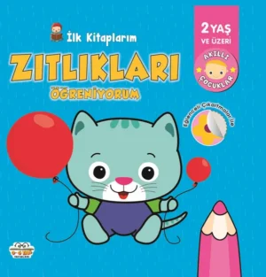 İlk Kitaplarım - Zıtlıkları Öğreniyorum