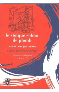 Cesur Kurşun Asker; Fransızca Hikayeler Stage 2