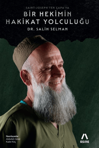 Dr. Salih Selman’ın Dilinden, Saint-Joseph’ten Çapa’ya: Bir Hekimin Hakikat Yolculuğu
