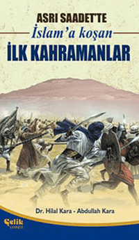 Asrı Saadette İslam'a Koşan İlk Kahramanlar