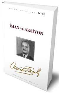 İman ve Aksiyon; Özlediğimiz Nesil