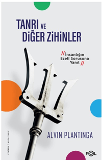 Tanrı ve Diğer Zihinler ;–İnsanlığın Ezeli Sorusuna Yanıt–