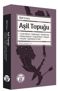 Aşil Topuğu;Tarih Bilinci • Medeniyet • Sekülerizm • Modernleşme • Oryantalizm • Siyaset • Irkçılık • Kapitalizm’e Dair