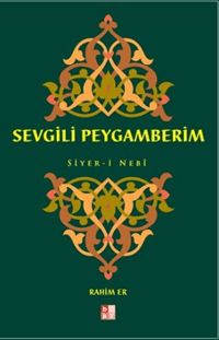 Sevgili Peygamberim - Siyer-İ Nebi