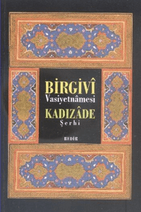 Birgivi Vasiyetnamesi Kadızade Şerhi