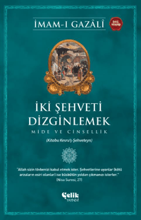 İki Şehveti Dizginlemek;Mide ve Cinsellik
