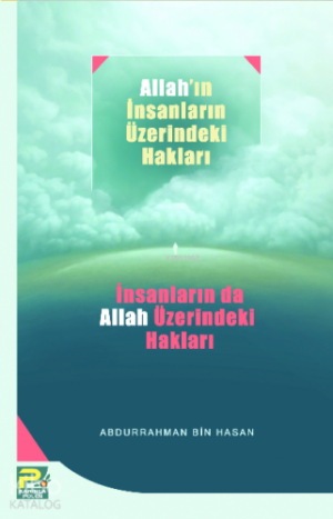 Allah'ın İnsanlar Üzerindeki Hakları, İnsanlarında Allah Üzerindeki Hakları