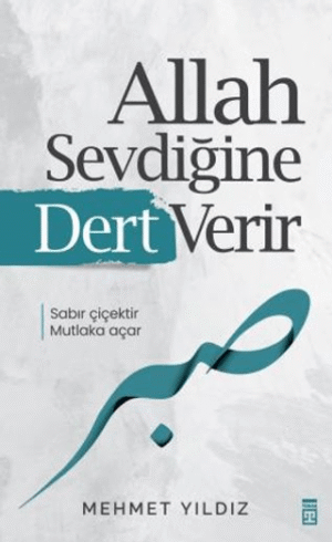 b13f37712bb841aaadac319988518ded_front Allah Sevdiğine Dert Verir