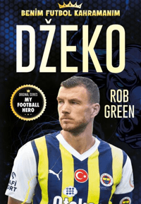 Dzeko ; Benim Futbol Kahramanım