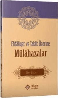 Efdâliyet ve Taklit Üzerine Mülahazalar
