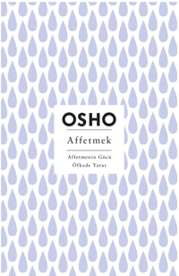 Affetmek - Affetmenin Gücü Öfkede Yatar