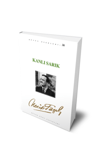 Kanlı Sarık : 30 ;- Necip Fazıl Bütün Eserleri