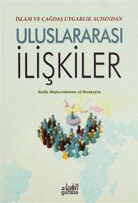İslam ve Çağdaş Uygarlık Açısından Uluslararası İlişkiler