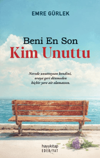 Beni En Son Kim Unuttu