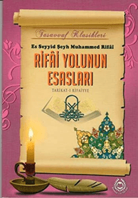 Rifai Yolunun Esasları; Tarikat-ı Rifaiyye