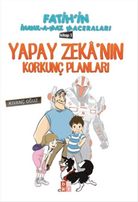 Yapay Zeka'nın Korkunç Planları; Fatih'in İnanılamaz Maceraları