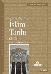 Anahatlarıyla İslam Tarihi 3