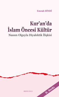 Kur'an'da İslam Öncesi Kültür; Nassın Olguyla Diyalektik İlişkisi