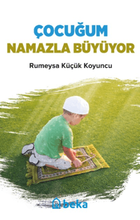 e1a82f477ac941a39572ebdf2d08915e_front.png Çocuğum Namazla Büyüyor