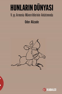 Hunların Dünyası ;V.yy. Armenia Müverrihlerinin Anlatımında