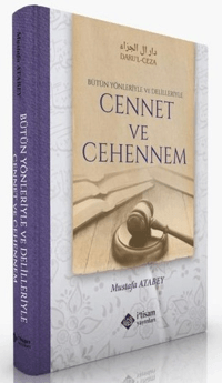 Cennet ve Cehennem Alt Başlık: Bütün Yönleriyle ve Delilleriyle